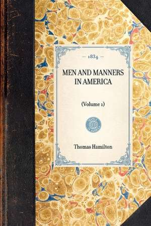 Men and Manners in America: Volume 1 de Thomas Hamilton