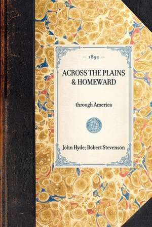 Across the Plains & Homeward: Through America de Robert Stevenson