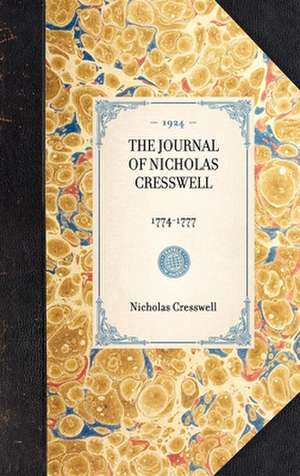 Journal of Nicholas Cresswell: 1774-1777 de Nicholas Cresswell