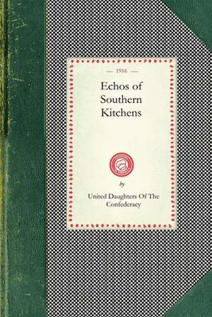 Echos of Southern Kitchens de United Dau Robert E. Lee Chapter No 278