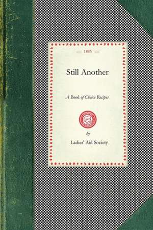 Still Another: A Book of Choice Recipes de La First Congregational Church (Oakland