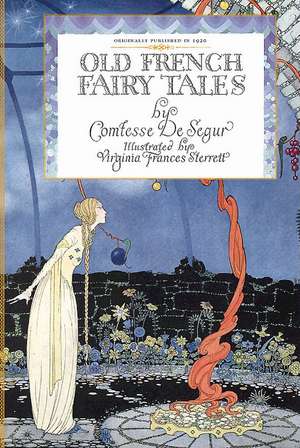 Old French Fairy Tales de Sophie Segur