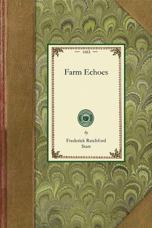 Farm Echoes de Frederick Starr