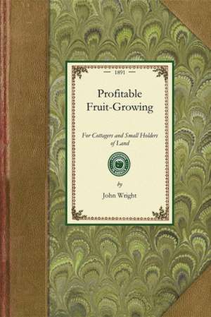 Profitable Fruit-Growing de John Wright