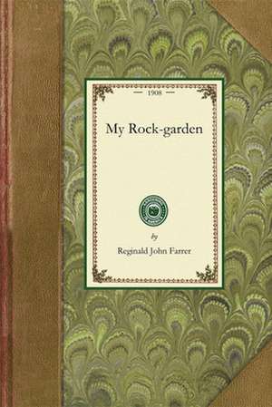 My Rock Garden de Reginald Farrer