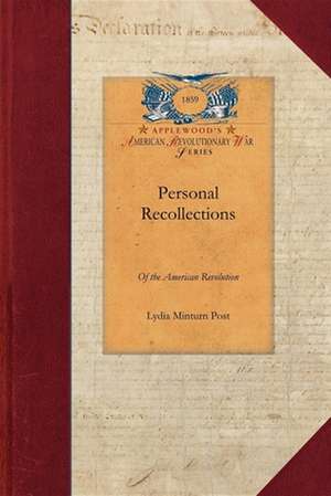 Personal Recollections of the American R: A Private Journal, Prepared from Authentic Domestic Records de Lydia Minturn Post