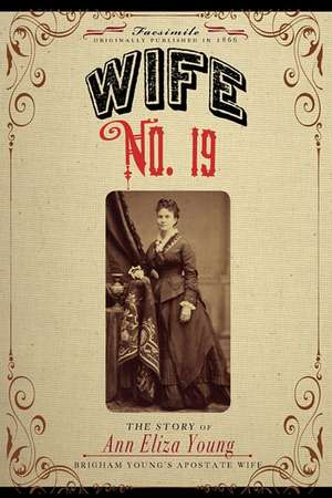 Wife No. 19: Or, the Story of a Life in Bondage.. de Ann Young