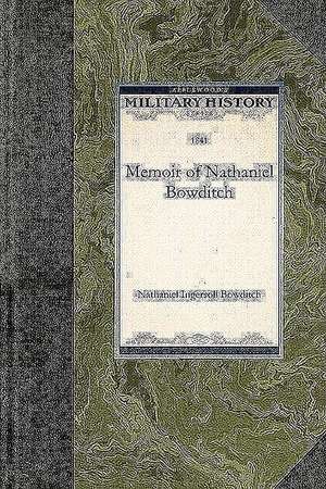 Memoir of Nathaniel Bowditch de Nathaniel Bowditch