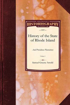 History of the State of Rhode Island and: Vol. 2 de Samuel Greene Arnold