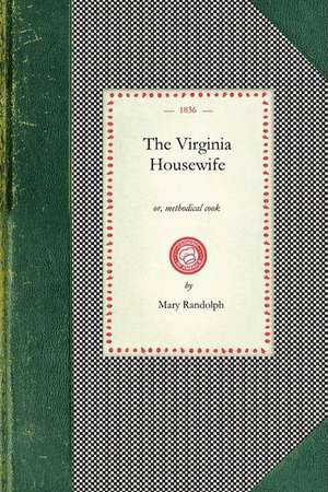 The Virginia Housewife de Mary Randolph