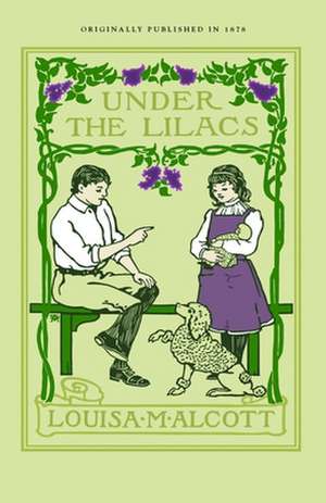 Under the Lilacs de Louisa May Alcott