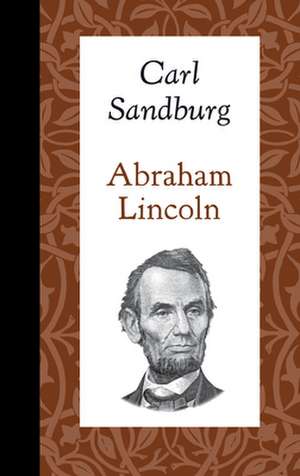 Abraham Lincoln de Carl Sandburg