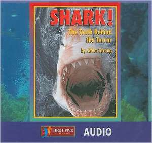 Shark!: The Truth Behind the Terror de Mike Strong