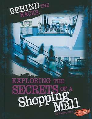 Behind the Racks: Exploring the Secrets of a Shopping Mall de Tammy Enz