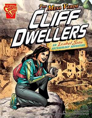 The Mesa Verde Cliff Dwellers: An Isabel Soto Archaeology Adventure de Terry Collins