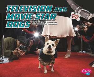 Television and Movie Star Dogs de Kimberly M. Hutmacher