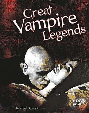 Great Vampire Legends de Mandy R. Marx