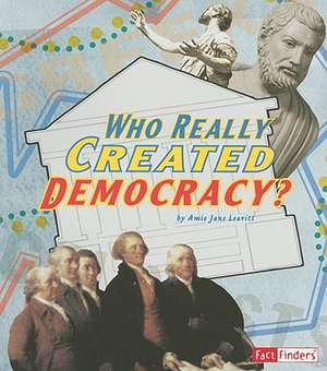 Who Really Created Democracy? de Amie Jane Leavitt