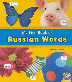 My First Book of Russian Words de Katy R. Kudela