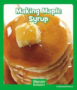 Making Maple Syrup de Elizabeth Moore