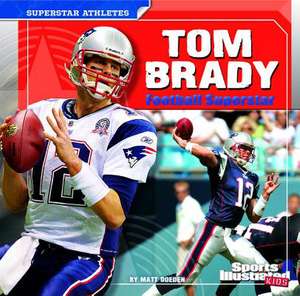 Tom Brady: Football Superstar de Matt Scheff