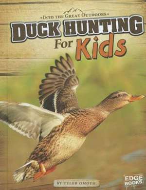 Duck Hunting for Kids de Tyler Omoth