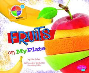 Fruits on MyPlate de Mari C. Schuh