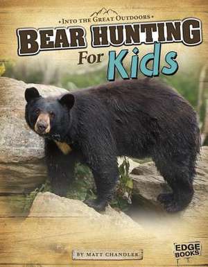 Bear Hunting for Kids de Matt Chandler