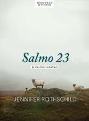 Salmo 23 - Estudio Bíblico de Jennifer Rothschild