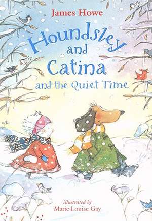 Houndsley and Catina and the Quiet Time [With Paperback Book] de James Howe