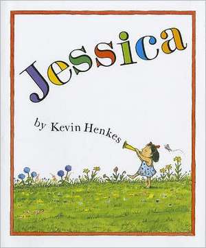 Jessica [With Hardcover Book(s)] de Kevin Henkes