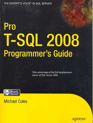 Pro T-SQL 2008 Programmer's Guide de Michael Coles