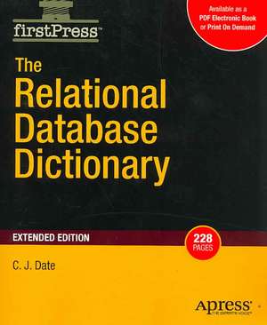 The Relational Database Dictionary, Extended Edition de Christopher Date