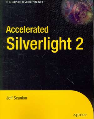 Accelerated Silverlight 2 de Jeff Scanlon