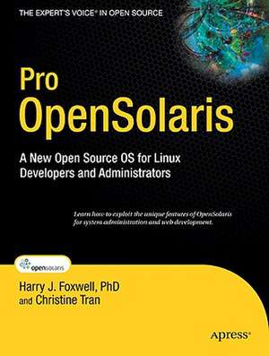 Pro OpenSolaris: A New Open Source OS for Linux Developers and Administrators de Harry Foxwell