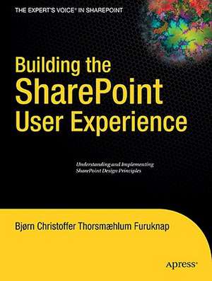 Building the SharePoint User Experience de Bjorn Furuknap