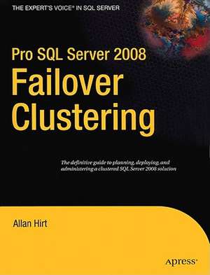 Pro SQL Server 2008 Failover Clustering de Allan Hirt