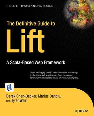 The Definitive Guide to Lift: A Scala-based Web Framework de Marius Danciu