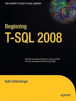 Beginning T-SQL 2008 de Kathi Kellenberger