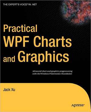 Practical WPF Charts and Graphics de Jack Xu