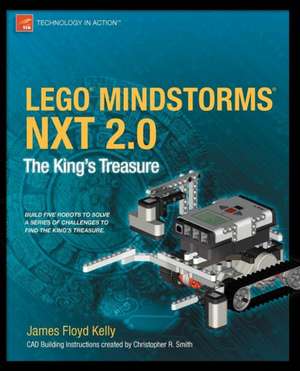 LEGO MINDSTORMS NXT 2.0: The King's Treasure de James Floyd Kelly