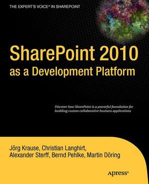 SharePoint 2010 as a Development Platform de Joerg Krause