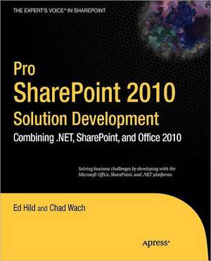 Pro SharePoint 2010 Solution Development: Combining .NET, SharePoint, and Office 2010 de Ed Hild