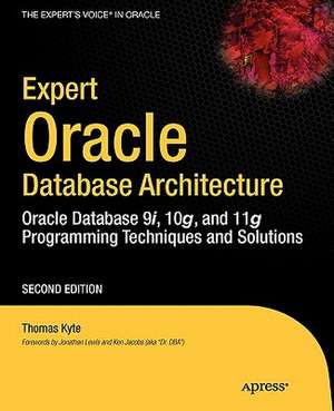 Expert Oracle Database Architecture: Oracle Database 9i, 10g, and 11g Programming Techniques and Solutions de Thomas Kyte