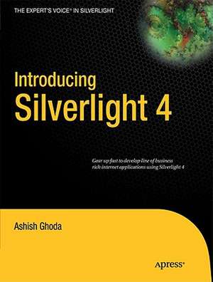 Introducing Silverlight 4 de Ashish Ghoda