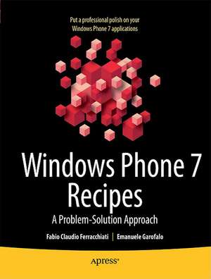 Windows Phone 7 Recipes: A Problem-Solution Approach de Fabio Claudio Ferracchiati