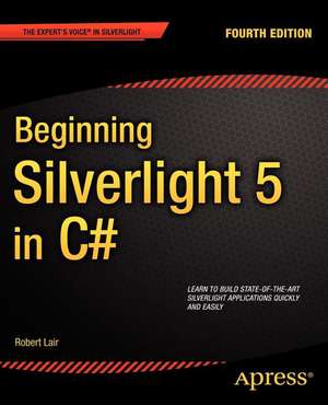 Beginning Silverlight 5 in C# de Robert Lair