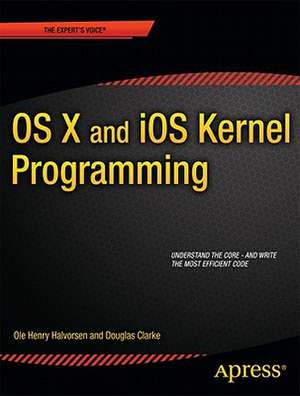 OS X and iOS Kernel Programming de Ole Henry Halvorsen