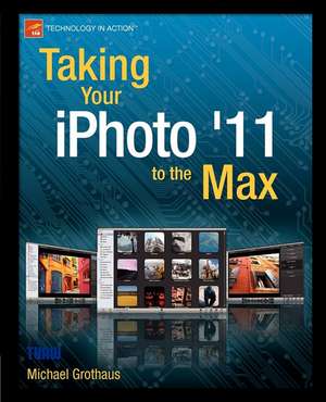 Taking Your iPhoto '11 to the Max de Michael Grothaus