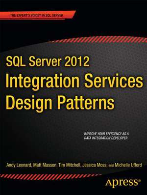 SQL Server 2012 Integration Services Design Patterns de Andy Leonard